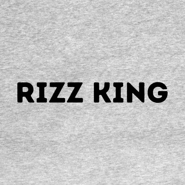 Rizz King funny rizz meme saying. by TeamLAW